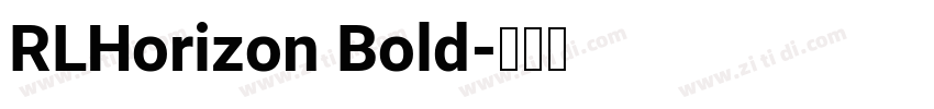 RLHorizon Bold字体转换